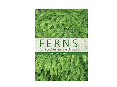 FERNS for a cool temperate climate by Martin Rickard